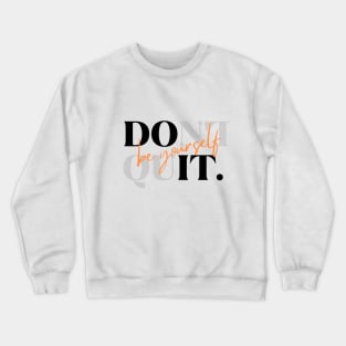 Don't Quit Be Yourself T-shirt Mug Coffee Mug Apparel Hoodie Sticker Gift Crewneck Sweatshirt